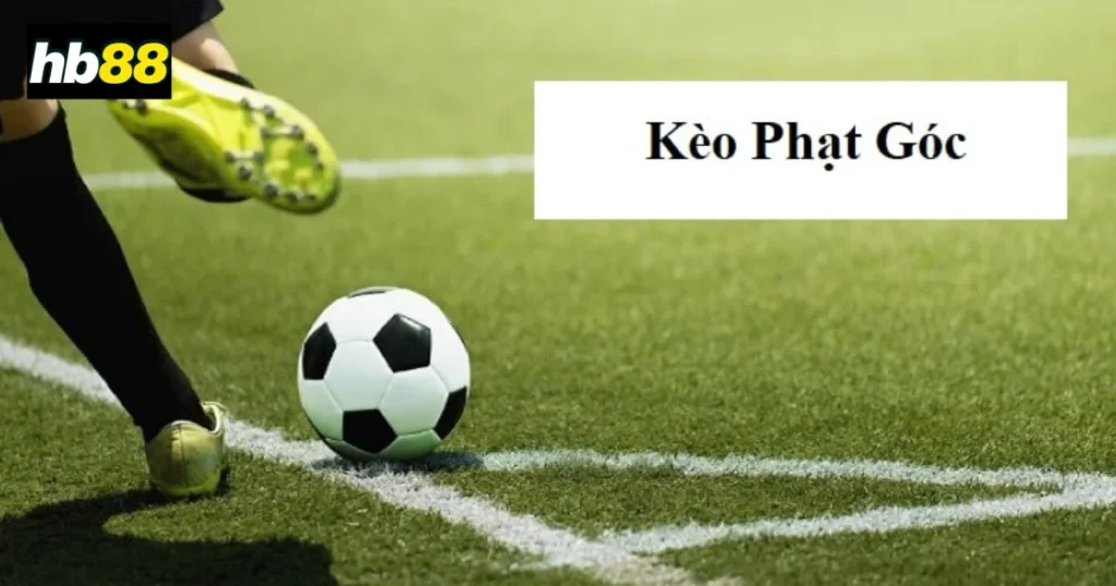 Chơi Kèo Phạt Góc Tại HB88: Uy Tín, An Toàn, Bảo Mật 1 Kèo phạt góc tại Hb88